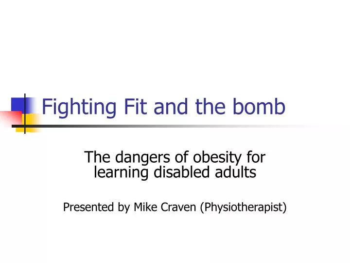 fighting fit and the bomb