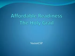 Affordable Readiness The Holy Grail