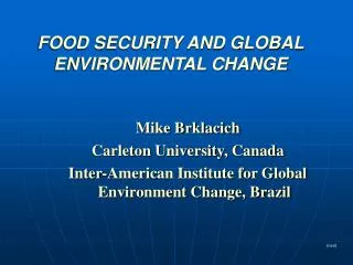 FOOD SECURITY AND GLOBAL ENVIRONMENTAL CHANGE