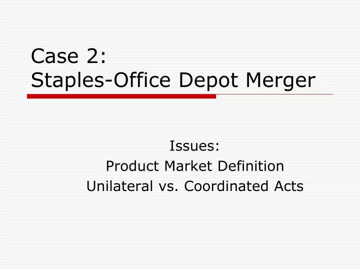 case 2 staples office depot merger