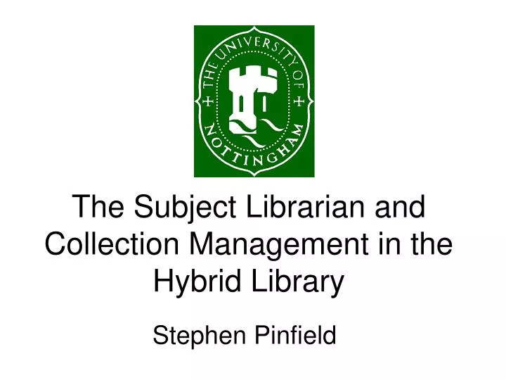 the subject librarian and collection management in the hybrid library