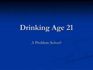 Drinking Age 21