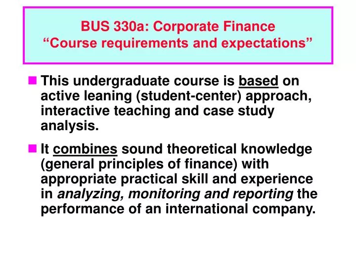 bus 330a corporate finance course requirements and expectations