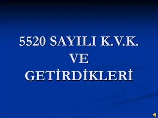 5520 sayili k v k ve get rd kler
