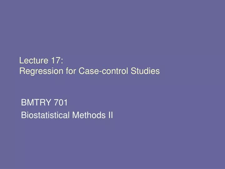 lecture 17 regression for case control studies