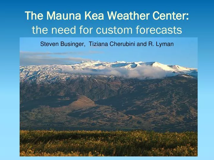 the mauna kea weather center the need for custom forecasts