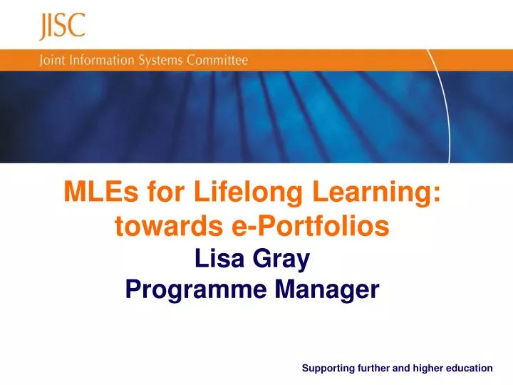 mles for lifelong learning towards e portfolios lisa gray programme manager