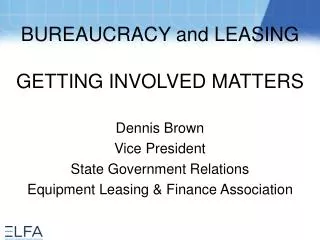 BUREAUCRACY and LEASING GETTING INVOLVED MATTERS