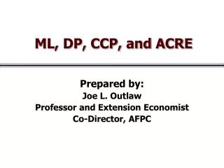 ML, DP, CCP, and ACRE