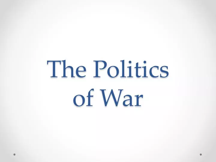 the politics of war