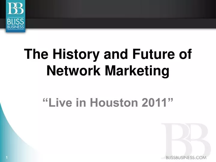 the history and future of network marketing live in houston 2011