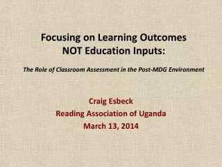 Craig Esbeck Reading Association of Uganda March 13, 2014