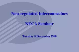 Non-regulated Interconnectors NECA Seminar