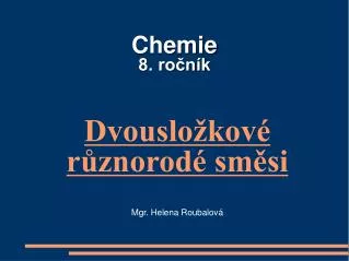 dvouslo kov r znorod sm si mgr helena roubalov