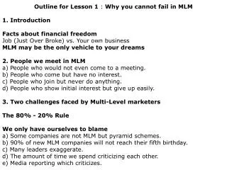 Outline for Lesson 1 : Why you cannot fail in MLM 1. Introduction Facts about financial freedom
