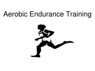 Aerobic Endurance Training