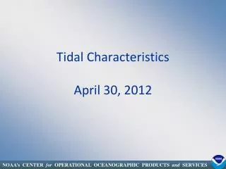 Tidal Characteristics April 30, 2012