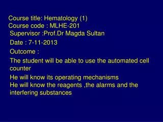 Course title: Hematology (1) Course code : MLHE-201