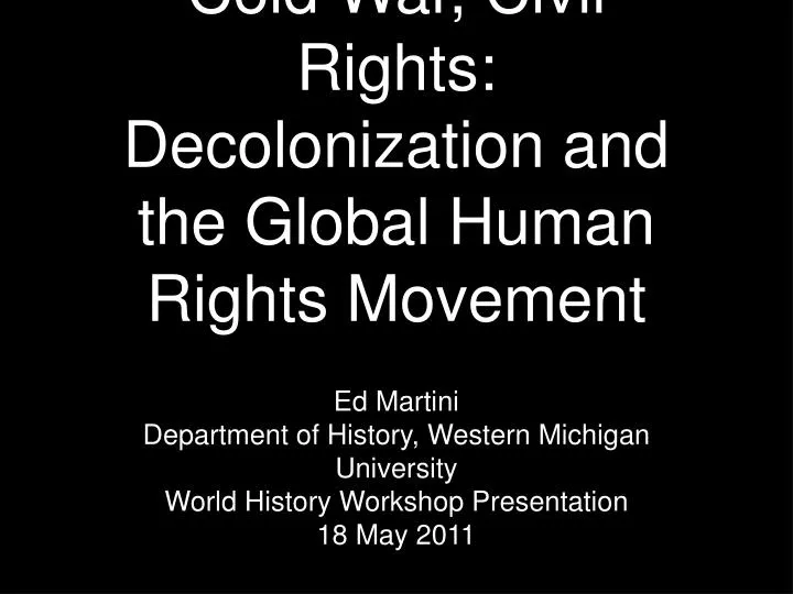 cold war civil rights decolonization and the global human rights movement