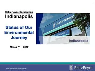 Rolls-Royce Corporation Indianapolis Status of Our Environmental Journey March 7 th - 2012