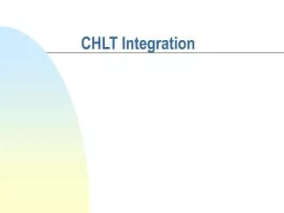 CHLT Integration