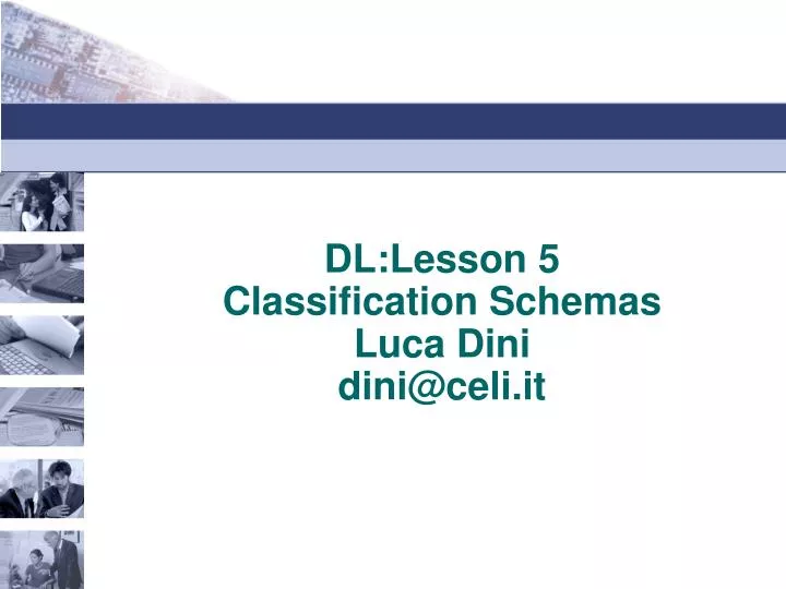 dl lesson 5 classification schemas luca dini dini@celi it