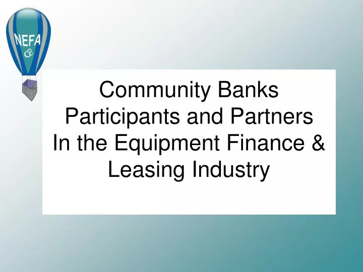 community banks participants and partners in the equipment finance leasing industry