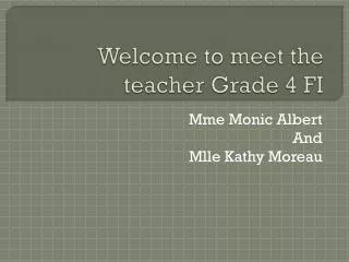 Welcome to meet the teacher Grade 4 FI