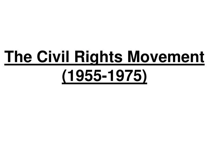 the civil rights movement 1955 1975