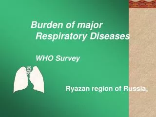 Burden of major Respiratory Diseases WHO Survey Ryazan region of Russia,