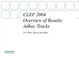 CLEF 2004 Overview of Results: Adhoc Tracks