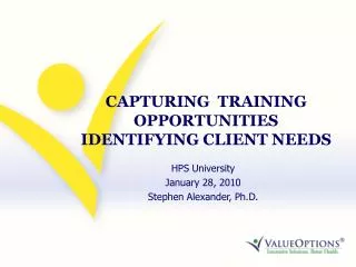 CAPTURING TRAINING OPPORTUNITIES IDENTIFYING CLIENT NEEDS