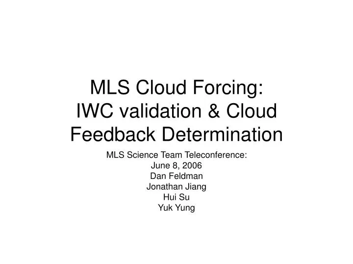 mls cloud forcing iwc validation cloud feedback determination