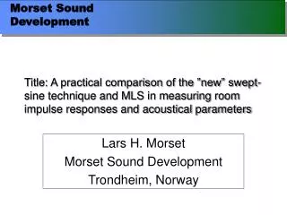 Lars H. Morset Morset Sound Development Trondheim, Norway