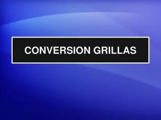 conversion grillas