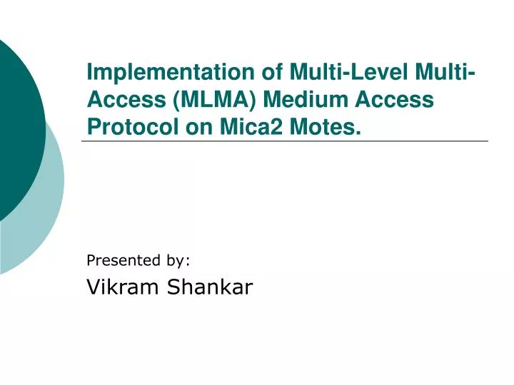 implementation of multi level multi access mlma medium access protocol on mica2 motes
