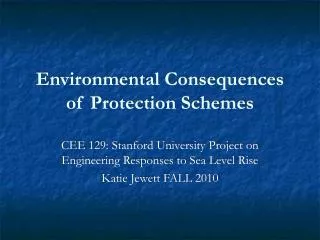 Environmental Consequences of Protection Schemes