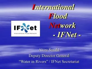 I nternational F lood Net work 			- IFNet -