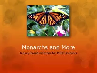 Monarchs and More