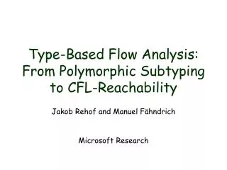 Type-Based Flow Analysis: From Polymorphic Subtyping to CFL-Reachability