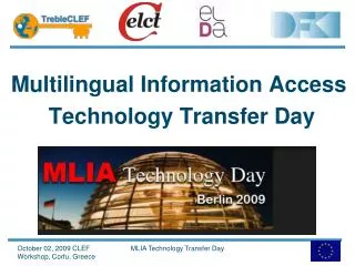 Multilingual Information Access Technology Transfer Day