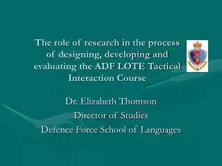 Dr. Elizabeth Thomson Director of Studies Defence Force School of Languages