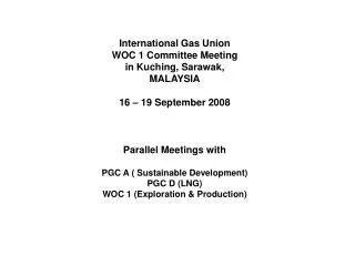 International Gas Union WOC 1 Committee Meeting in Kuching, Sarawak, MALAYSIA