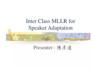 Inter Class MLLR for Speaker Adaptation