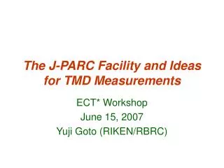 The J-PARC Facility and Ideas for TMD Measurements