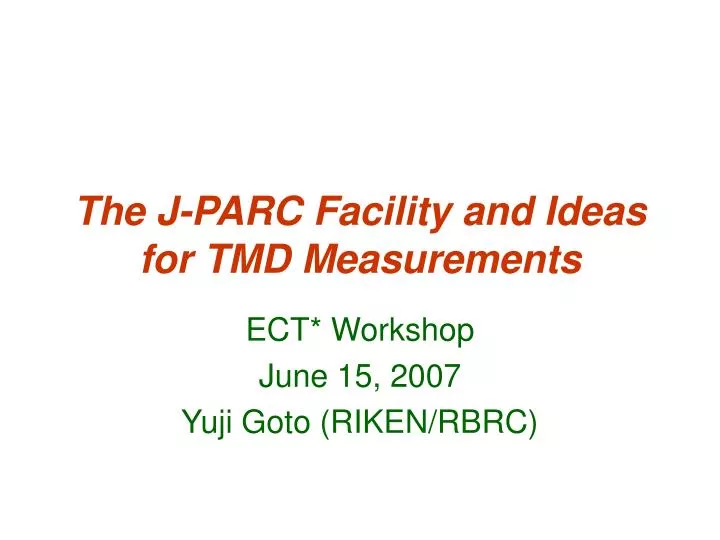 the j parc facility and ideas for tmd measurements