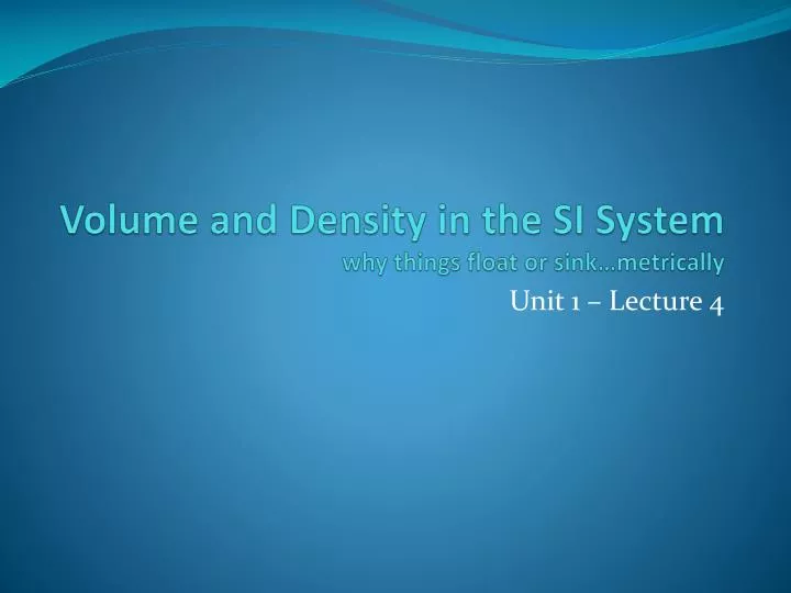 volume and density in the si system why things float or sink metrically