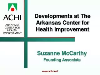 Developments at The Arkansas Center for Health Improvement