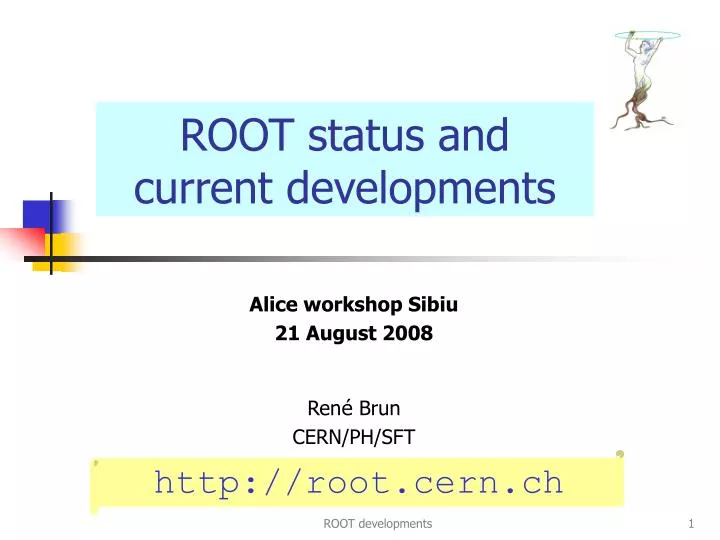 root status and current developments