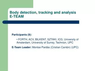Body detection, tracking and analysis E-TEAM